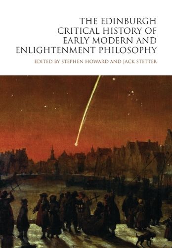 Cover image for The Edinburgh Critical History of Early Modern and Enlightenment Philosophy