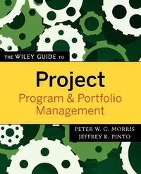 Cover image for The Wiley Guide to Project, Program, and Portfolio Management