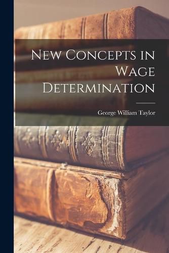 New Concepts in Wage Determination