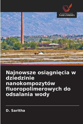 Cover image for Najnowsze osiągnięcia w dziedzinie nanokompozytow fluoropolimerowych do odsalania wody