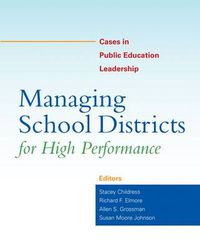 Cover image for Managing School Districts for High Performance: Cases in Public Education Leadership