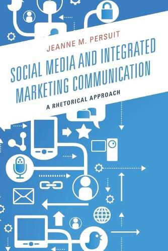 Cover image for Social Media and Integrated Marketing Communication: A Rhetorical Approach