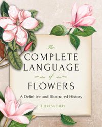 Cover image for The Complete Language of Flowers: A Definitive and Illustrated History - Pocket Edition