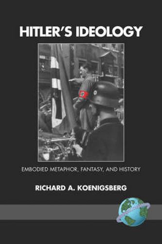 Cover image for Hitler's Ideology: Embodied Metaphor, Fantasy and History