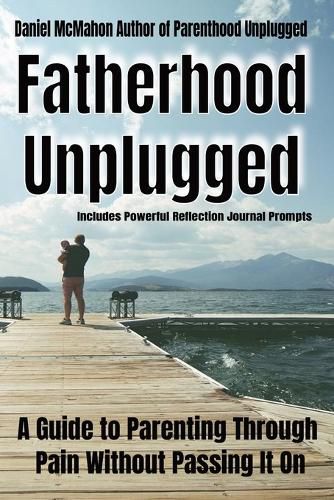 Cover image for Fatherhood Unplugged