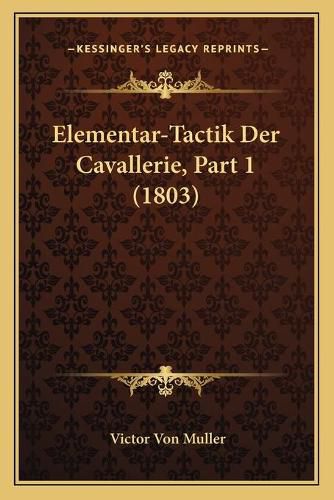 Cover image for Elementar-Tactik Der Cavallerie, Part 1 (1803)