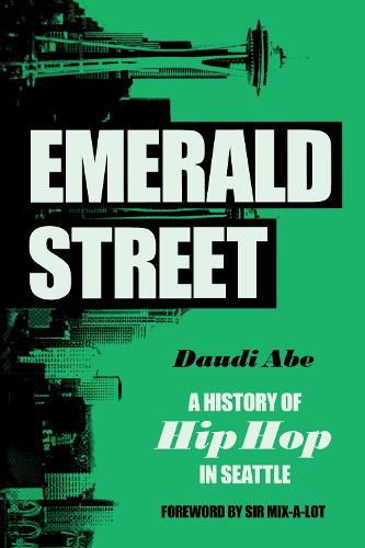 Cover image for Emerald Street: A History of Hip Hop in Seattle