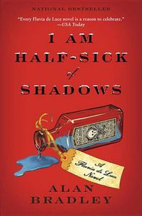 Cover image for I Am Half-Sick of Shadows: A Flavia de Luce Novel