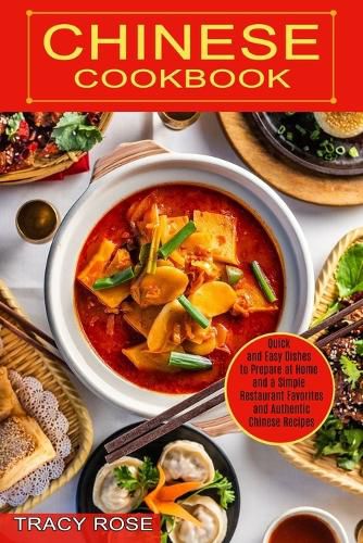 Cover image for Chinese Cookbook: Restaurant Favorites and Authentic Chinese Recipes (Quick and Easy Dishes to Prepare at Home and a Simple)