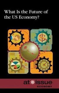 Cover image for What Is the Future of the U.S. Economy?