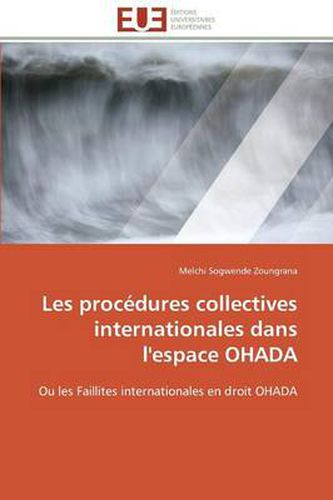 Cover image for Les Proc dures Collectives Internationales Dans l'Espace Ohada