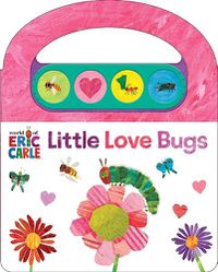 Cover image for World of Eric Carle: Little Love Bugs Sound Book