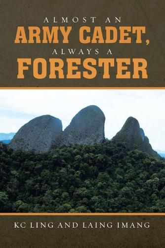 Cover image for Almost an Army Cadet, Always a Forester