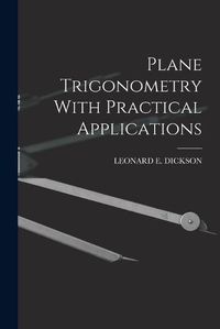 Cover image for Plane Trigonometry With Practical Applications