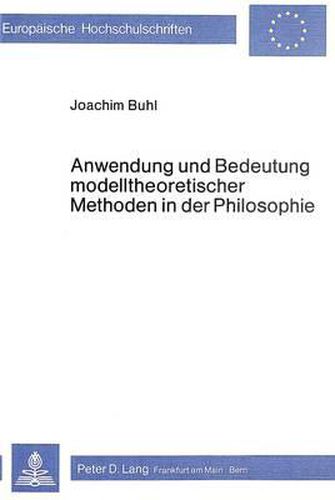 Cover image for Anwendung Und Bedeutung Modelltheoretischer Methoden in Der Philosophie