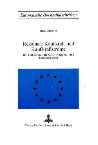 Cover image for Regionale Kaufkraft Und Kaufkraftstroeme: Ihr Einfluss Auf Die Orts-, Regional- Und Landesplanung