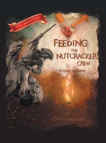 Cover image for Feeding the Nutcracker Crew in Cody, Wyoming