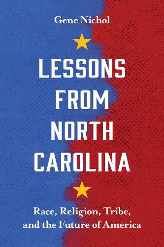 Cover image for Lessons from North Carolina: Race, Religion, Tribe, and the Future of America