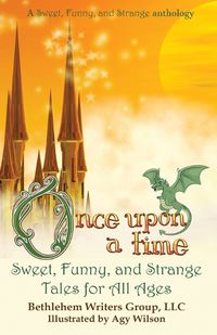 Cover image for Once Upon a Time: Sweet, Funny, and Strange Tales for All Ages