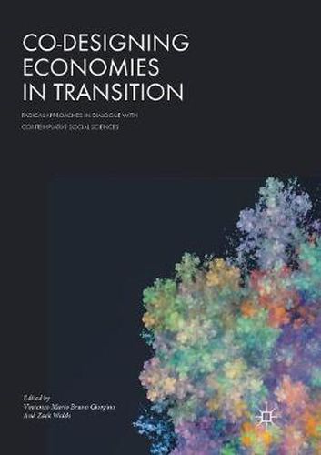 Cover image for Co-Designing Economies in Transition: Radical Approaches in Dialogue with Contemplative Social Sciences