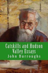 Cover image for Catskills and Hudson Valley Essays