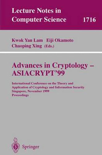 Advances in Cryptology - ASIACRYPT'99: International Conference on the Theory and Application of Cryptology and Information Security, Singapore, November 14-18, 1999 Proceedings