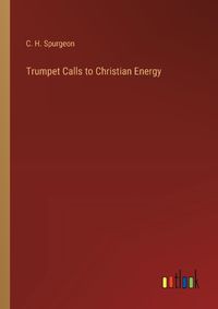 Cover image for Trumpet Calls to Christian Energy