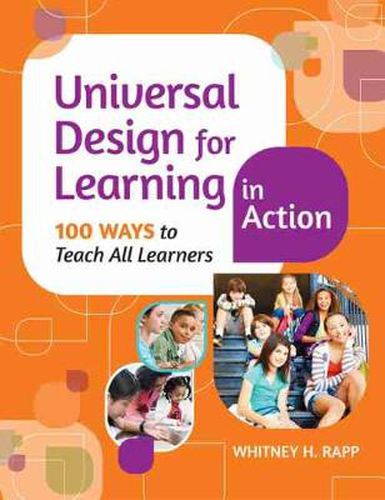 Cover image for Universal Design for Learning in Action: 100 Ways to Teach All Learners