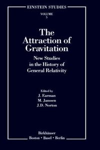 Cover image for The Attraction of Gravitation: New Studies in the History of General Relativity