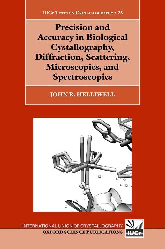 Cover image for Precision and Accuracy in Biological Crystallography, Diffraction, Scattering, Microscopies, and Spectroscopies