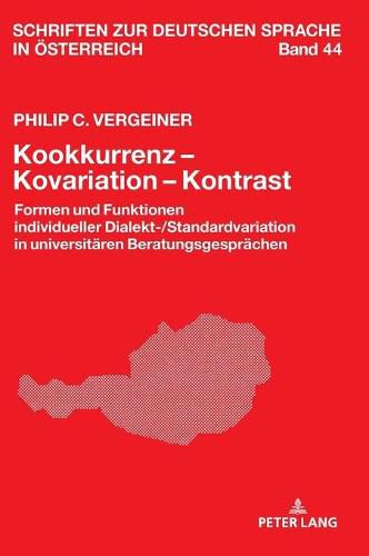 Cover image for Kookkurrenz - Kovariation - Kontrast: Formen Und Funktionen Individueller Dialekt-/Standardvariation in Universitaeren Beratungsgespraechen