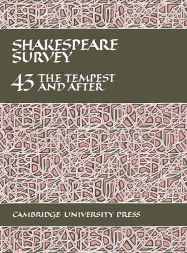 Shakespeare Survey: Volume 43, The Tempest and After