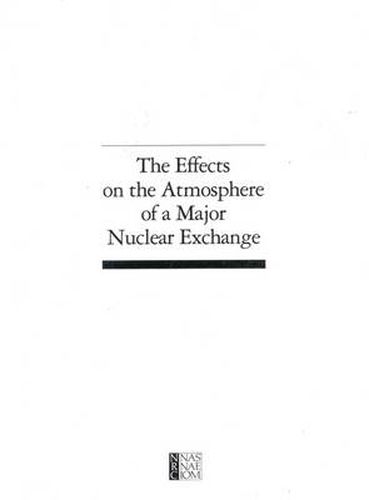 The Effects on the Atmosphere of a Major Nuclear Exchange