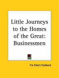 Cover image for Little Journeys to the Homes of the Great (v.11) Businessmen