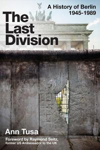 Cover image for The Last Division: Berlin, the Wall, and the Cold War