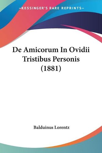 Cover image for de Amicorum in Ovidii Tristibus Personis (1881)