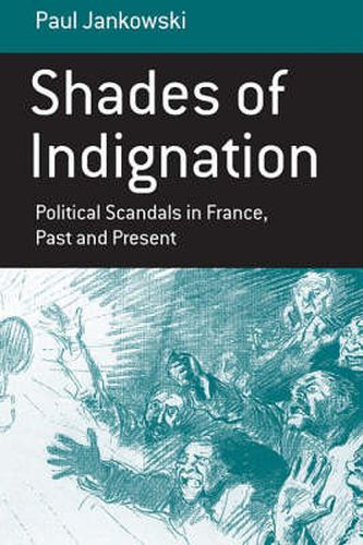 Cover image for Shades of Indignation: Political Scandals in France, Past and Present