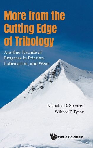 Cover image for More From The Cutting Edge Of Tribology: Another Decade Of Progress In Friction, Lubrication And Wear