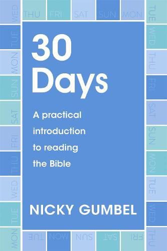 Cover image for 30 Days: A practical introduction to reading the Bible