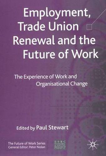 Cover image for Employment, Trade Union Renewal and the Future of Work: The Experience of Work and Organisational Change