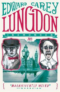 Cover image for Lungdon: the thrilling conclusion to the wildly original Iremonger trilogy from the author of Times book of the year Little