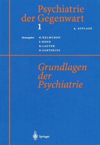 Psychiatrie der Gegenwart 1: Grundlagen der Psychiatrie