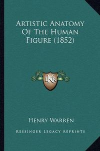 Cover image for Artistic Anatomy of the Human Figure (1852)