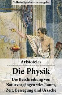 Cover image for Die Physik - Vollstandige Deutsche Ausgabe