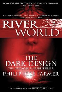 Cover image for The Dark Design: The Third Book of the Riverworld Series