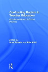 Cover image for Confronting Racism in Teacher Education: Counternarratives of Critical Practice