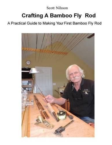 Cover image for Crafting A Bamboo Fly Rod: A Practical Guide to Making Your First Bamboo Fly Rod