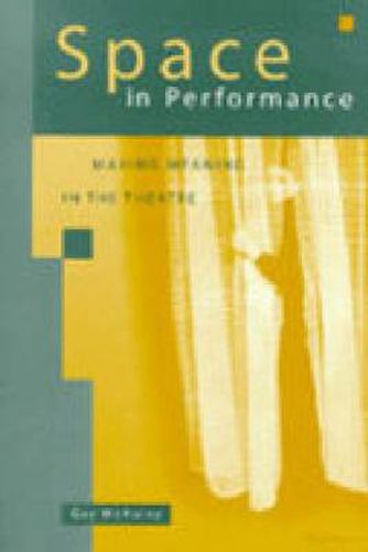 Cover image for Space in Performance: Making Meaning in the Theatre