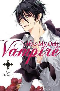 Cover image for He's My Only Vampire, Vol. 1