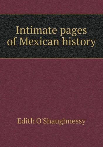 Cover image for Intimate pages of Mexican history